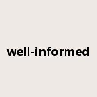 well-informed是什么意思