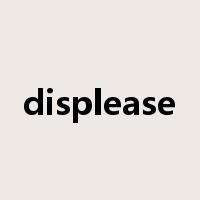 displease是什么意思