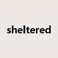 sheltered是什么意思
