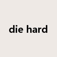 die hard是什么意思