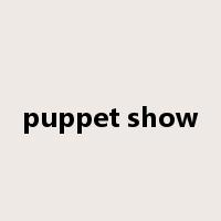 puppet show是什么意思