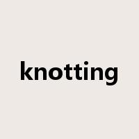 knotting是什么意思
