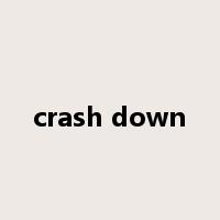 crash down是什么意思