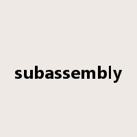 subassembly是什么意思