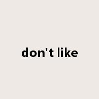 don't like是什么意思