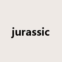 jurassic是什么意思