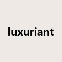 luxuriant是什么意思