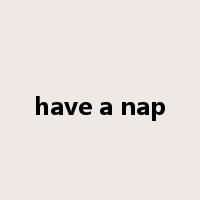 have a nap是什么意思
