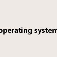 operating system是什么意思