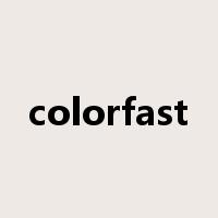 colorfast是什么意思
