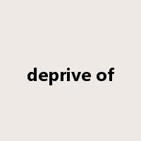 deprive of是什么意思