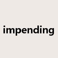 impending是什么意思
