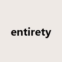 entirety是什么意思