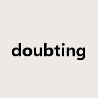 doubting是什么意思