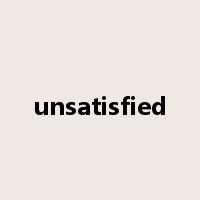 unsatisfied是什么意思