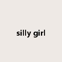 silly girl是什么意思