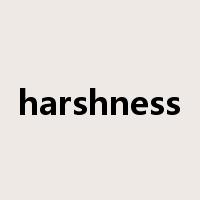 harshness是什么意思