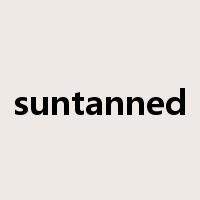 suntanned是什么意思