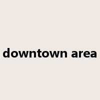 downtown area是什么意思