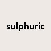 sulphuric是什么意思