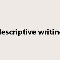 descriptive writing是什么意思