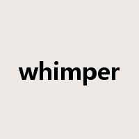 whimper是什么意思