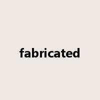 fabricated是什么意思
