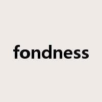 fondness是什么意思