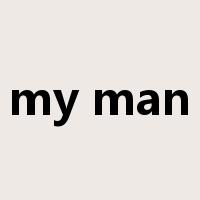 my man是什么意思