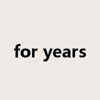 for years是什么意思