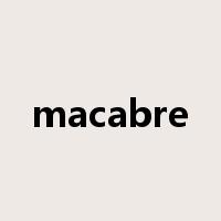 macabre是什么意思