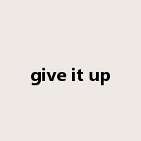 give it up是什么意思