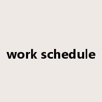 work schedule是什么意思