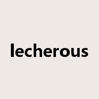 lecherous是什么意思