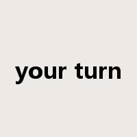 your turn是什么意思