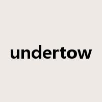 undertow是什么意思