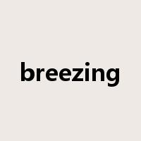 breezing是什么意思