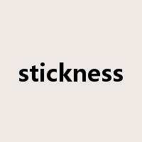 stickness是什么意思