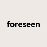 foreseen是什么意思