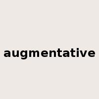 augmentative是什么意思