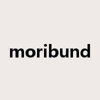 moribund是什么意思