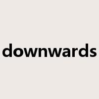 downwards是什么意思