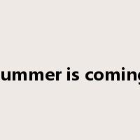 summer is coming是什么意思