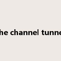 the channel tunnel是什么意思
