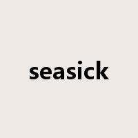 seasick是什么意思
