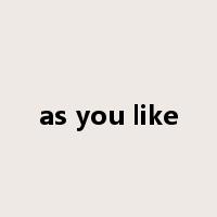 as you like是什么意思
