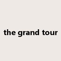 the grand tour是什么意思