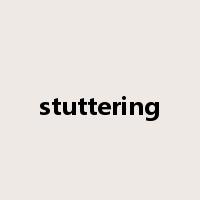 stuttering是什么意思