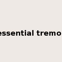 essential tremor是什么意思