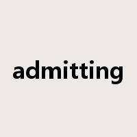 admitting是什么意思